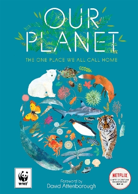 Our Planet: The One Place We All Call Home by Sir David Attenborough