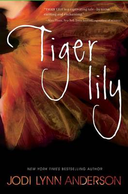 Tiger Lily by Jodi Lynn Anderson