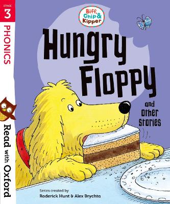 Read with Oxford: Stage 3: Biff, Chip and Kipper: Hungry Floppy and Other Stories book