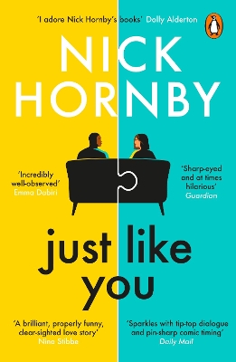 Just Like You: Two opposites fall unexpectedly in love in this pin-sharp, brilliantly funny book from the bestselling author of About a Boy book