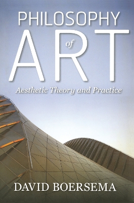 Philosophy of Art: Aesthetic Theory and Practice book