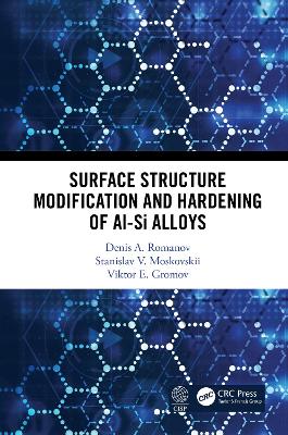 Surface Structure Modification and Hardening of Al-Si Alloys book