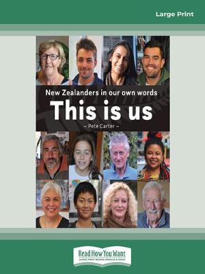 This is Us: New Zealanders in our own words by Pete Carter