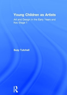 Young Children as Artists by Suzy Tutchell