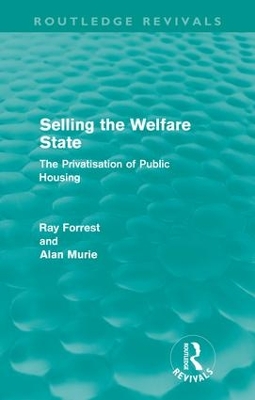 Selling the Welfare State by Ray Forrest