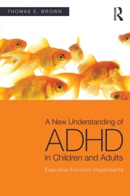 A New Understanding of ADHD in Children and Adults by Thomas E. Brown