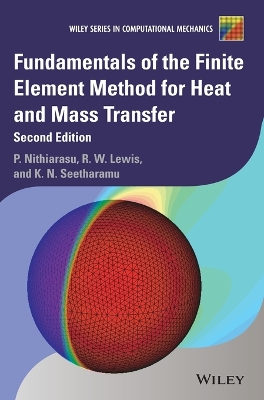 Fundamentals of the Finite Element Method for Heat and Mass Transfer book