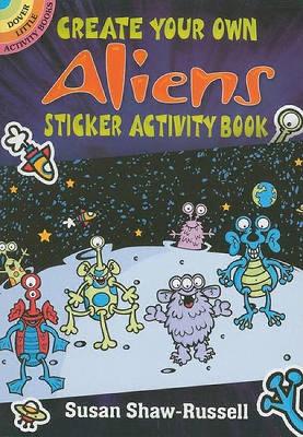 Create Your Own Aliens Sticker Activity Book book