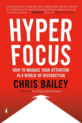 Hyperfocus: How to Manage Your Attention in a World of Distraction book