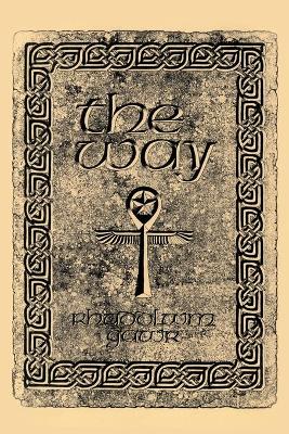 The Way: A Discovery of the Grail of Immortality Welsh Witchcraft and the Old Religion book
