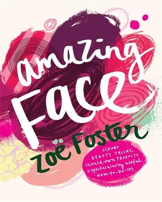 Amazing Face by Zoe Foster Blake
