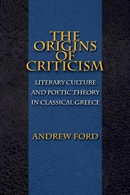 The Origins of Criticism by Andrew Ford