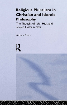 Religious Pluralism in Christian and Islamic Philosophy book