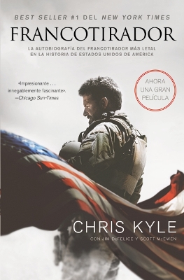 Francotirador (American Sniper - Spanish Edition): La autobiografía del francotirador más letal en la historia de Estados Unidos de América by Chris Kyle