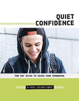 Quiet Confidence: The Shy Guide to Using Your Strengths: The Shy Guide to Using Your Strengths book