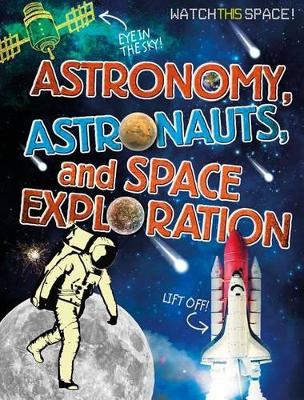 Astronomy, Astronauts, and Space Exploration book