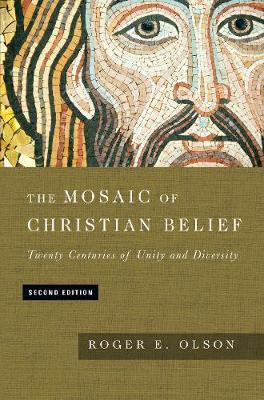 The Mosaic of Christian Belief by Roger E Olson
