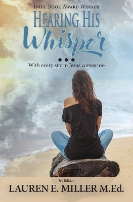 Hearing His Whisper: With Every Storm Jesus Comes Too book