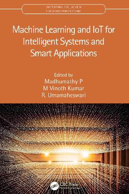 Machine Learning and IoT for Intelligent Systems and Smart Applications book