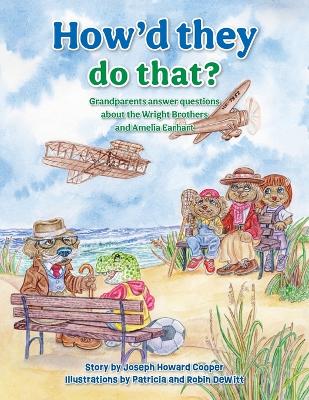 How'd They Do That?: Grandparents Answer Questions about the Wright Brothers and Amelia Earhart book