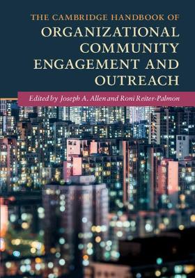 The Cambridge Handbook of Organizational Community Engagement and Outreach by Joseph A. Allen