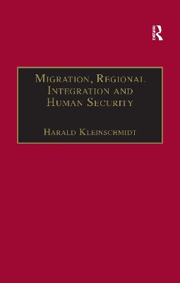 Migration, Regional Integration and Human Security by Harald Kleinschmidt