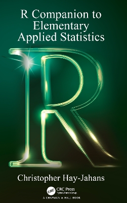 R Companion to Elementary Applied Statistics by Christopher Hay-Jahans