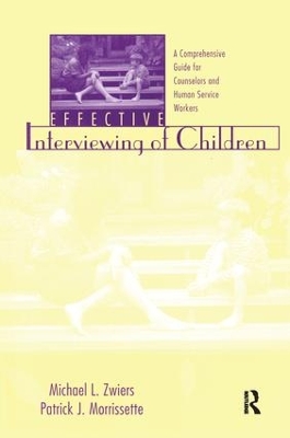 Effective Interviewing of Children by Michael Zwiers