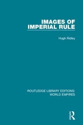Images of Imperial Rule by Hugh Ridley