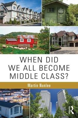 When Did We All Become Middle Class? book