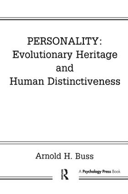 Personality: Evolutionary Heritage and Human Distinctiveness by Arnold H. Buss