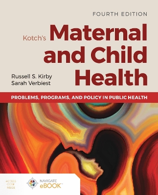 Kotch's Maternal and Child Health: Problems, Programs, and Policy in Public Health book