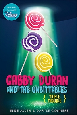 Gabby Duran and the Unsittables, Book 4 Triple Trouble by Elise Allen