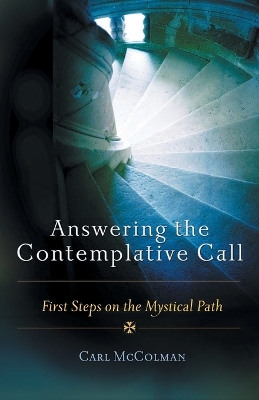 Answering the Contemplative Call: First Steps on the Mystical Path book