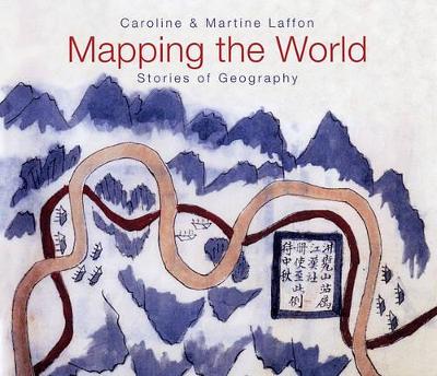 Mapping the World: Stories of Geography by Caroline Laffon