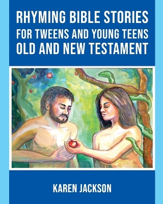 Rhyming Bible Stories - For Tweens and Young Teens Old and New Testament book