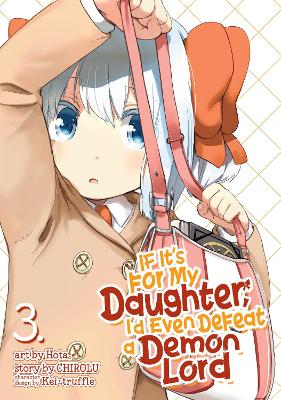 If It's for My Daughter, I'd Even Defeat a Demon Lord (Manga) Vol. 3 book