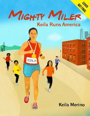 Mighty Miler: Keila Runs America book