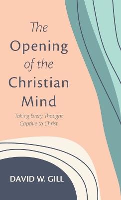 The Opening of the Christian Mind book