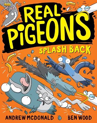 Real Pigeons Splash Back: Real Pigeons #4 book