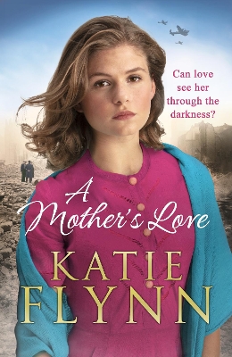 A Mother's Love: An unforgettable historical fiction wartime story from the Sunday Times bestseller book