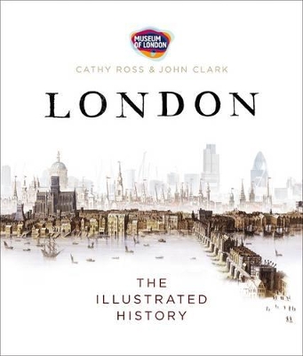 London: The Illustrated History by Cathy Ross