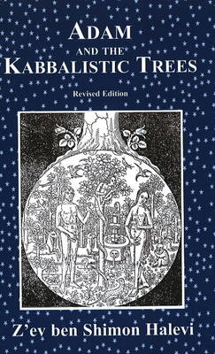 Adam and the Kabbalistic Trees by Z'ev Ben Shimon Halevi