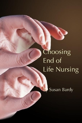 Choosing end of life nursing book