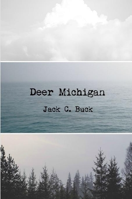 Deer Michigan by Jack C Buck