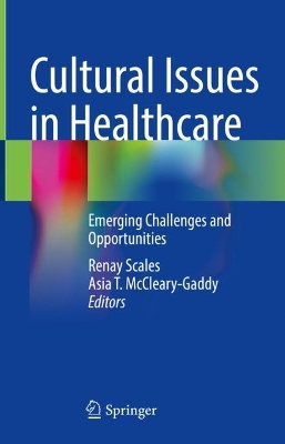 Cultural Issues in Healthcare: Emerging Challenges and Opportunities book