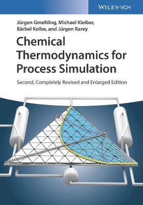 Chemical Thermodynamics for Process Simulation by Jürgen Gmehling