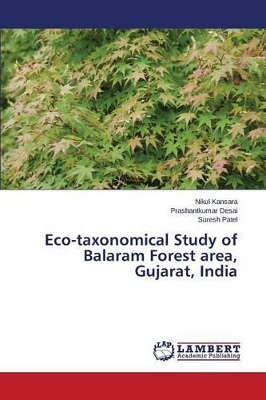 Eco-taxonomical Study of Balaram Forest area, Gujarat, India book