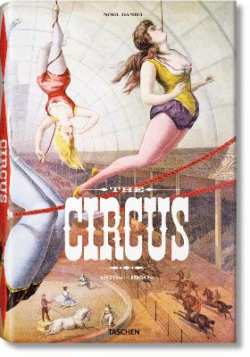 The Circus, 1870-1950 by Linda Granfield