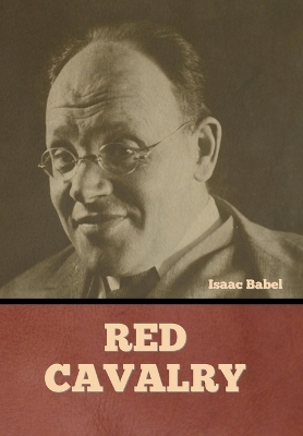 Red Cavalry by Isaac Babel